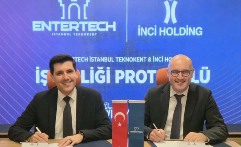 Entertech İstanbul Teknokent ve İnci Holding’ten Türk girişimlerinin globalleşmesi için iş birliği