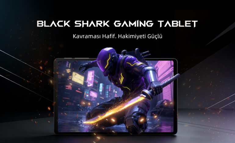 Black Shark Tabletler Türkiye’de