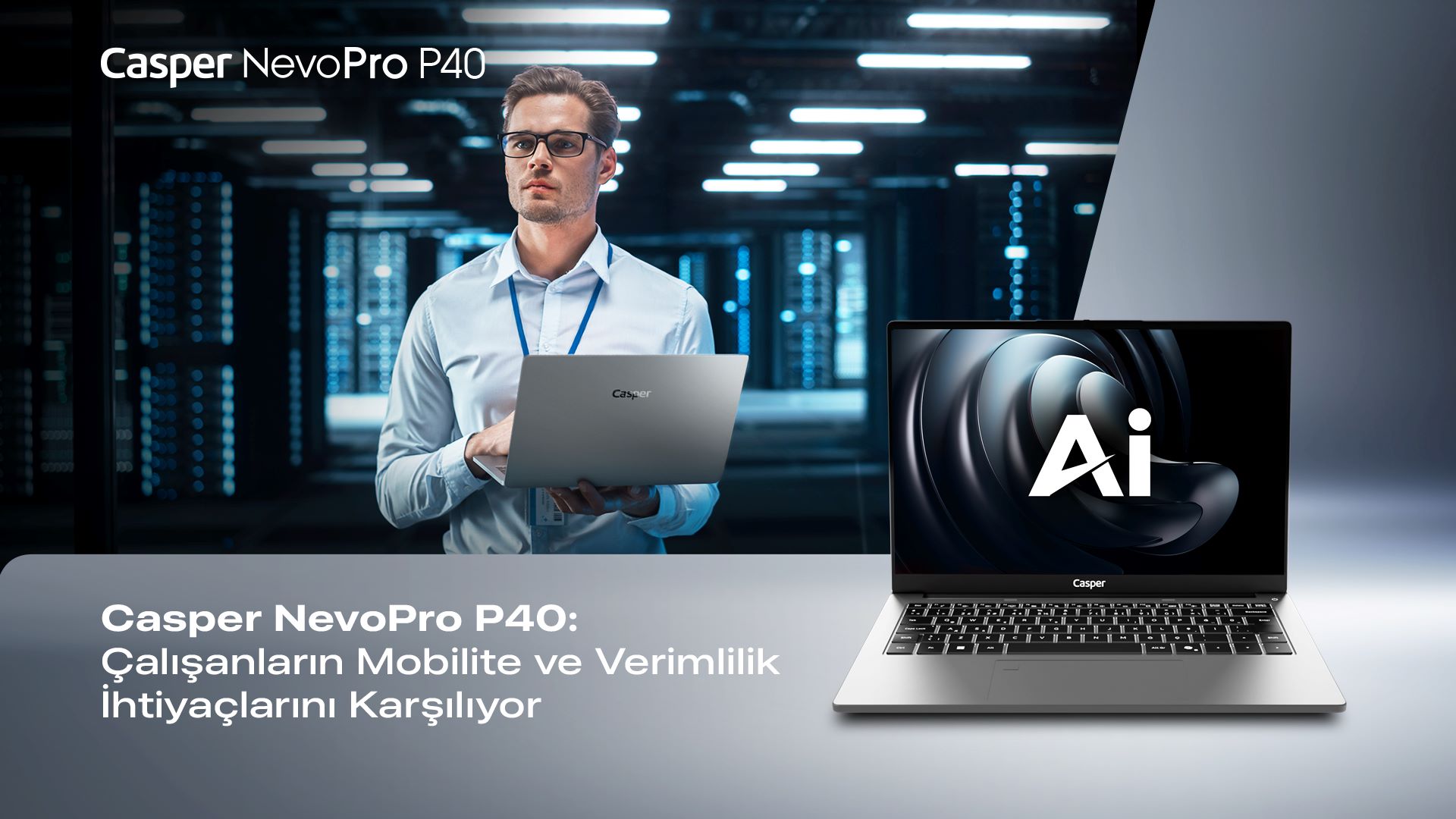 Casper, NevoPro P40 ile Çalışanların Mobilite ve Verimlilik İhtiyaçlarına Yanıt Veriyor