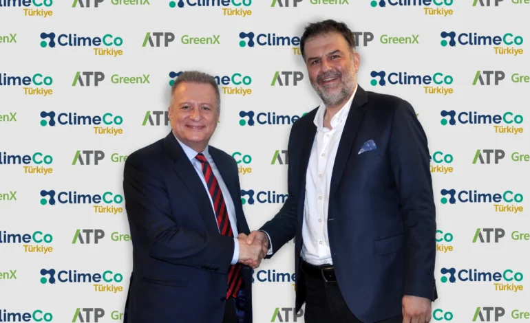 ATP GreenX ve ClimeCo Türkiye’den Sürdürülebilirlikte Güç Birliği